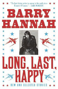 Barry Hannah - Long, Last, Happy