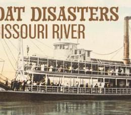 Steamboat Disasters of the Lower Missouri River