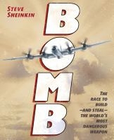 <em>Bomb</em> by Steve Sheinkin Bomb by Steve Sheinkin