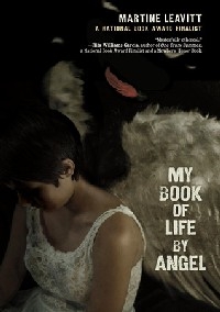 Can Angel ever regain the person she used to be? My Book of Life by Angel, by Martine Leavitt