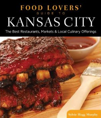 A Food Lovers' Guide is a read that will stick to your ribs. Food Lovers' Guide to Kansas City