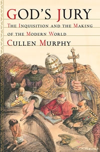Cullen Murphy shows how ramifications of the Inquistion are still felt today. God's Jury