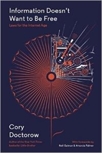 Information Doesn’t Want to Be Free: Laws for the Internet Age