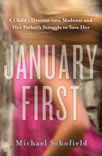 January First: A Child's Descent into Madness and Her Father's Struggle to Save Her January First
