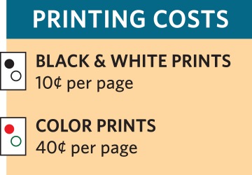 Printing Costs: Black and White 10 Cents a page, Color 40 Cents a page