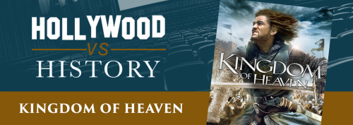 Hollywood vs History - Kingdom of Heaven