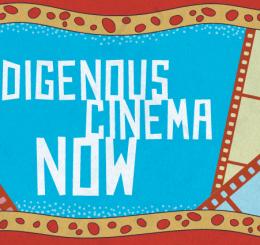 Indigenouse Cinema Now