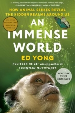 Immense World, An: How Animal Senses Reveal the Hidden Realms Around Us