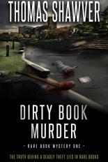 The cover of Dirty Book Murder by Thomas Shawver is a murder scene with a body floating face down at the edge of a river with a bloody object on the shore.
