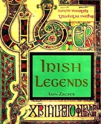 The best blarney and malarkey of the Irish senechai Irish Legends by Iain Zaczek