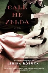 Call Me Zelda by Erika Robuck Call Me Zelda by Erika Robuck