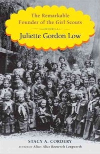 The Girl Scouts are more than just cookie purveyors. Get the story of their founder in this fascinating book. Juliette Gordon Low - Cordery