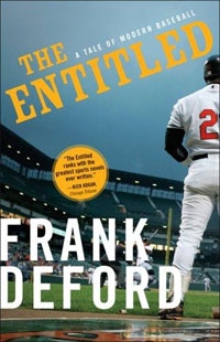 Frank Deford's The Entitled is a modern baseball ego trip. The Entitled by Deford